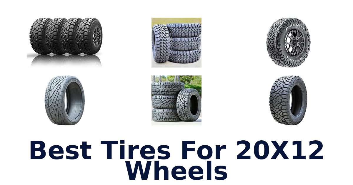 Best Tires For 20X12 Wheels