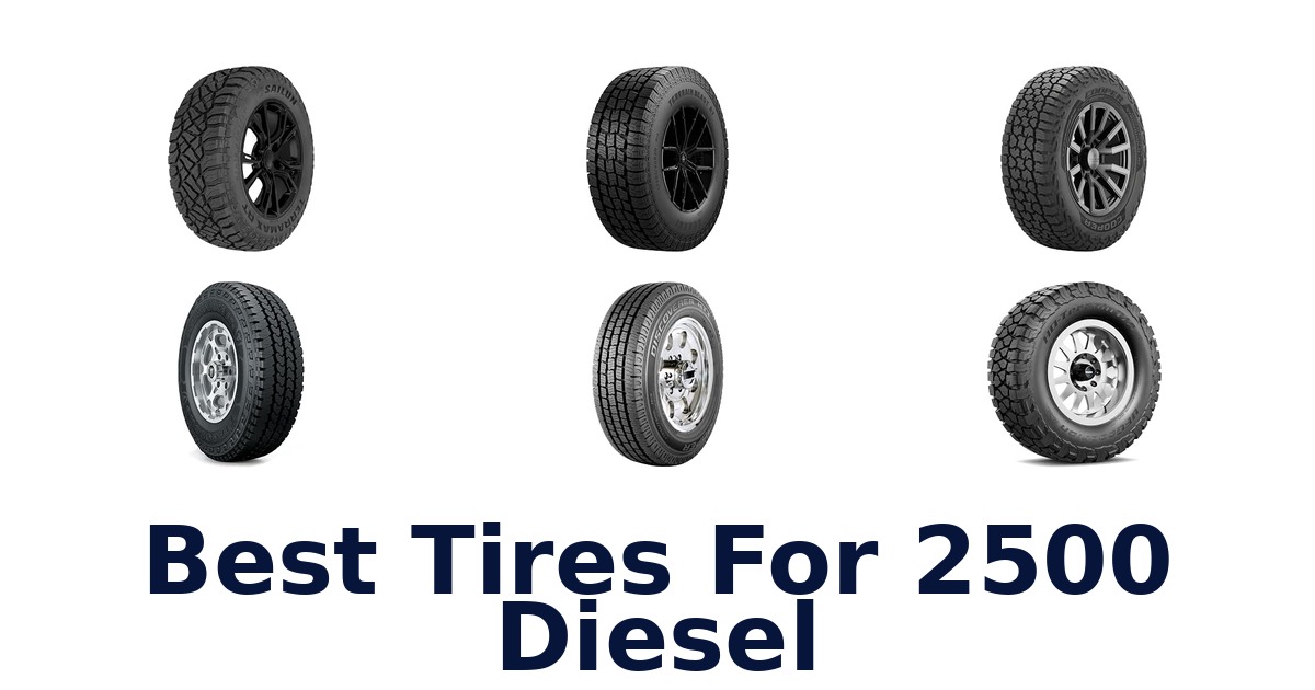 Best Tires For 2500 Diesel