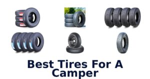 Best Tires For A Camper