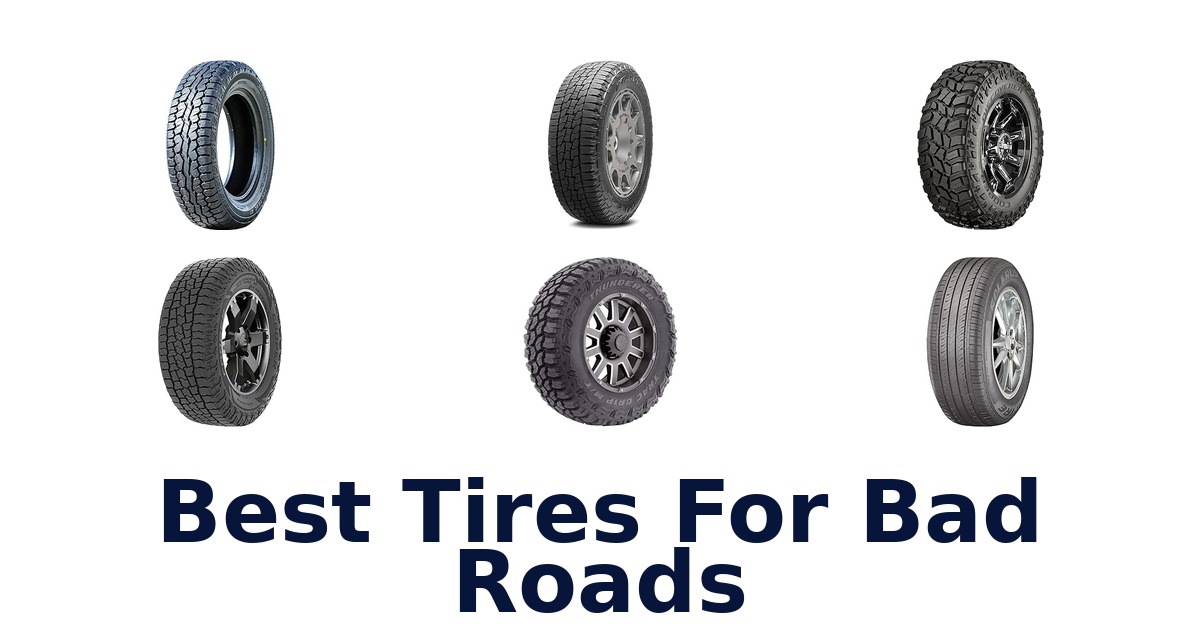 Best Tires For Bad Roads