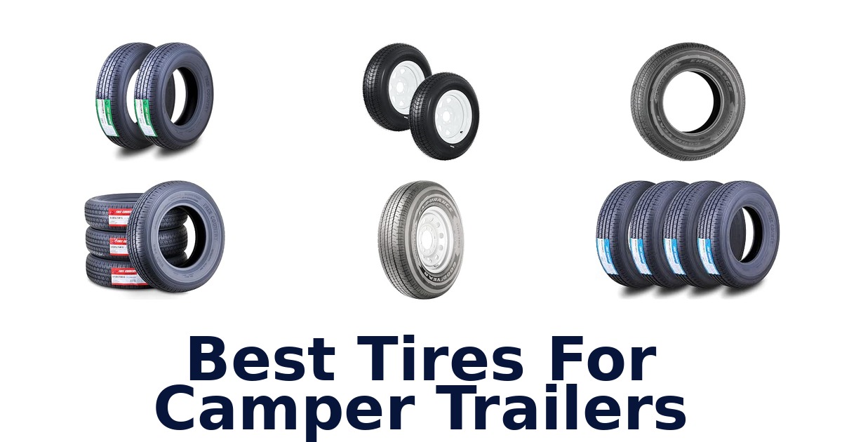 Best Tires For Camper Trailers