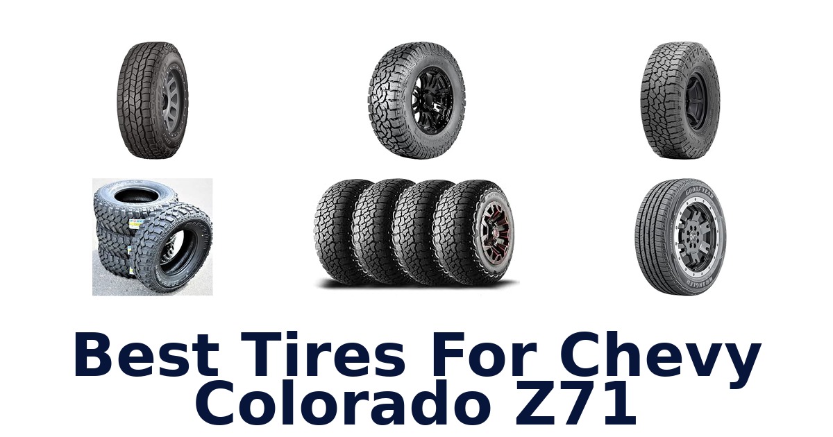 Best Tires For Chevy Colorado Z71