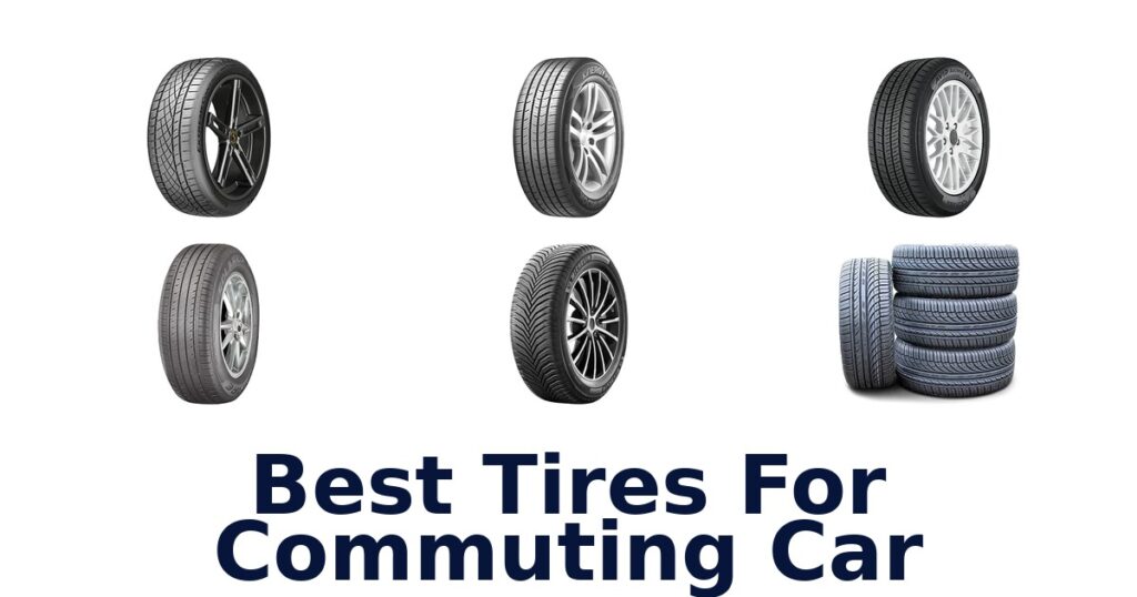 Best Tires For Commuting Car