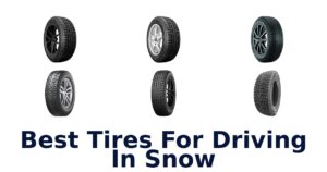 Best Tires For Driving In Snow