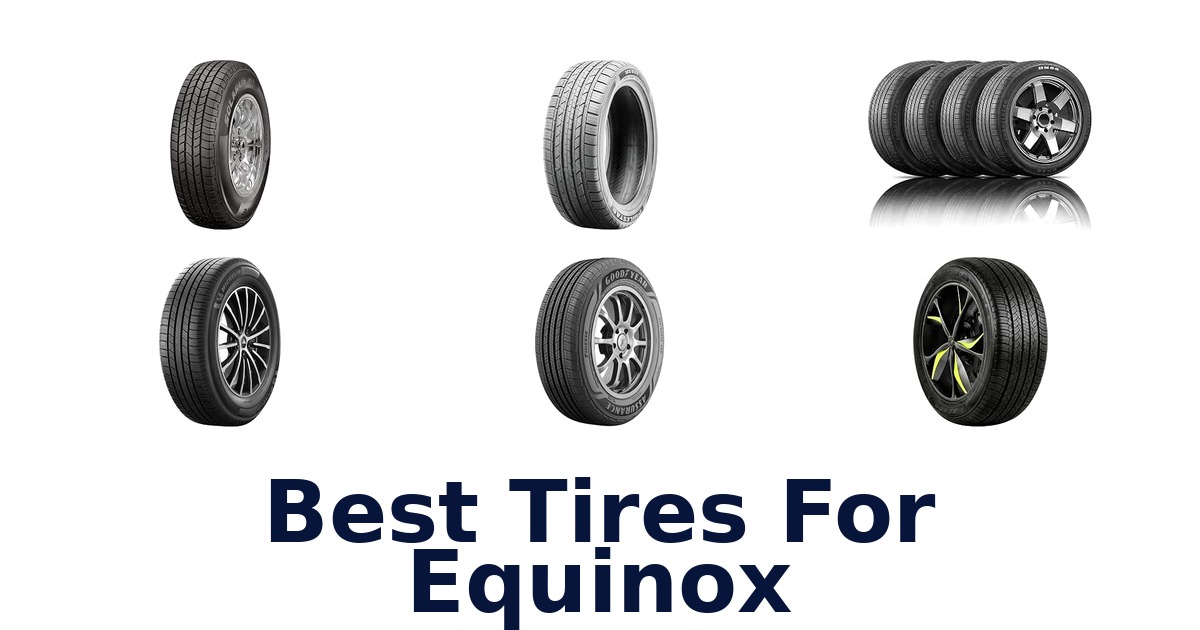 Best Tires For Equinox