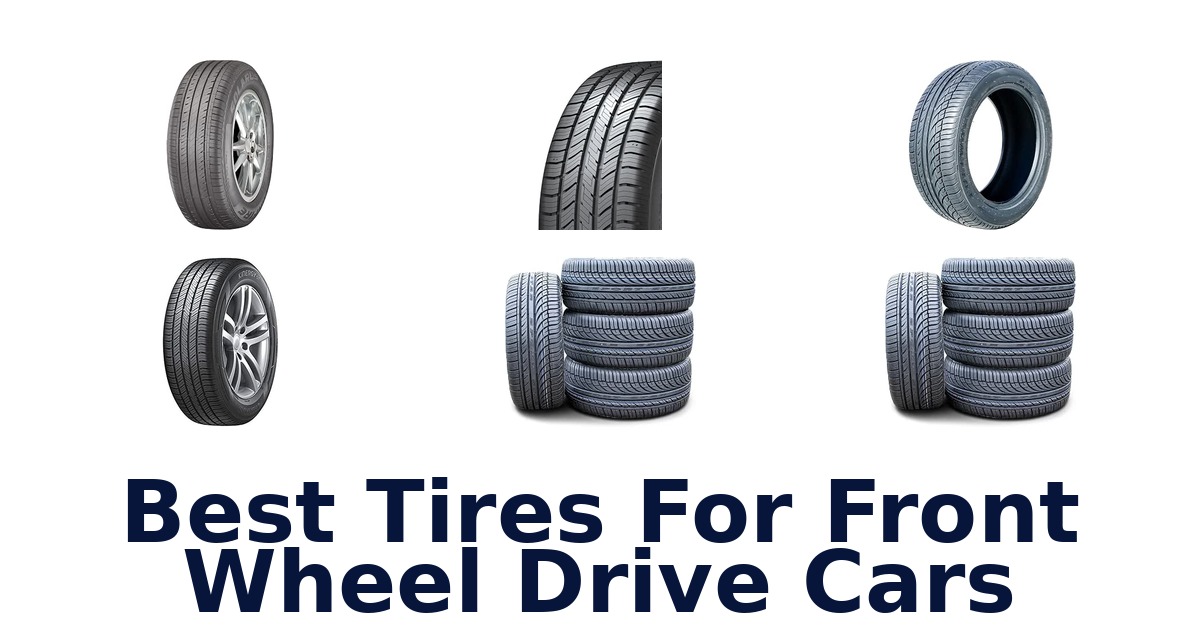 Best Tires For Front Wheel Drive Cars