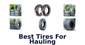 Best Tires For Hauling