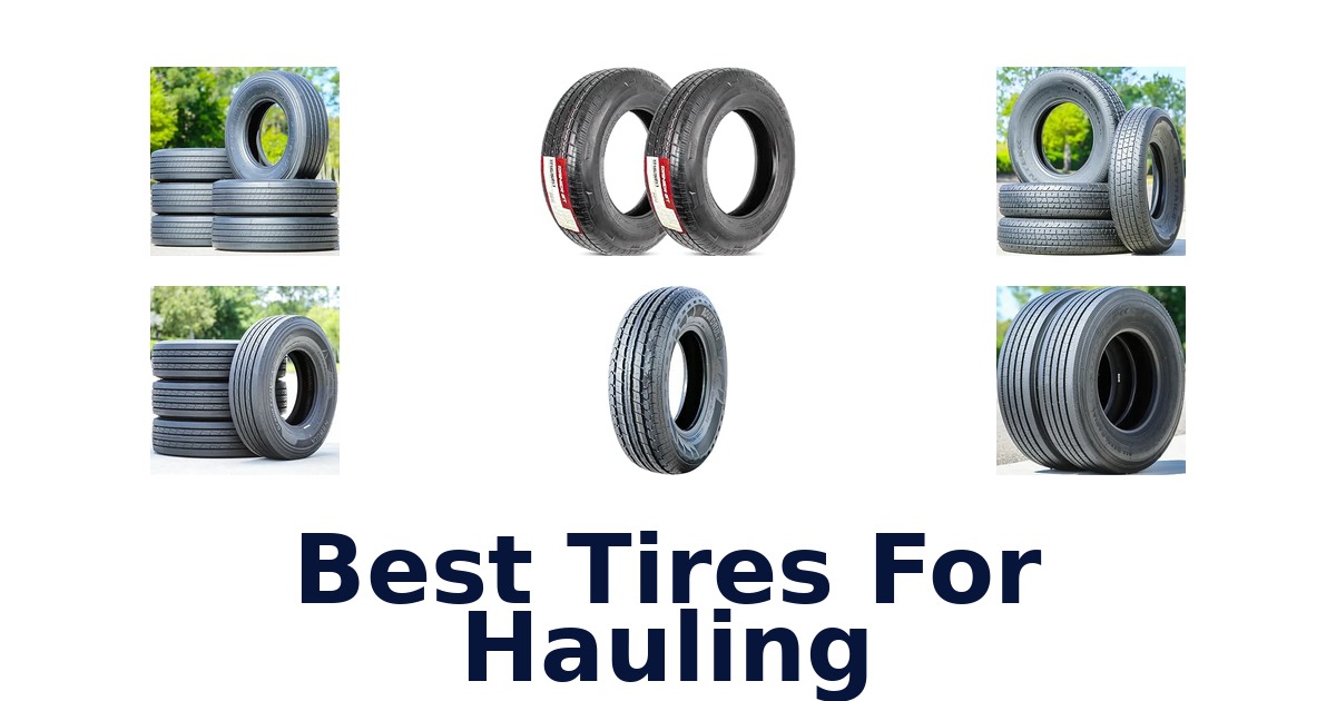 Best Tires For Hauling