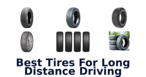 Best Tires For Long Distance Driving