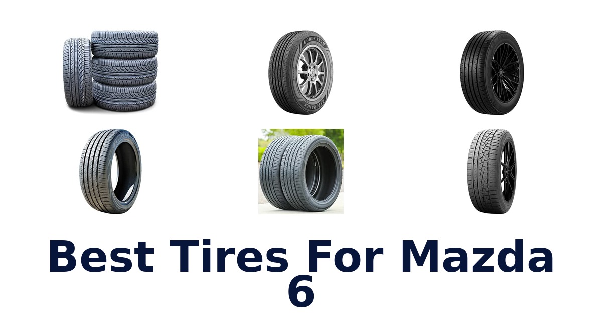 Best Tires For Mazda 6