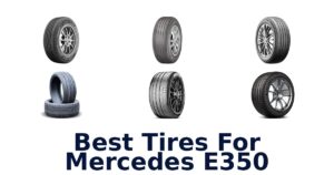 Best Tires For Mercedes E350