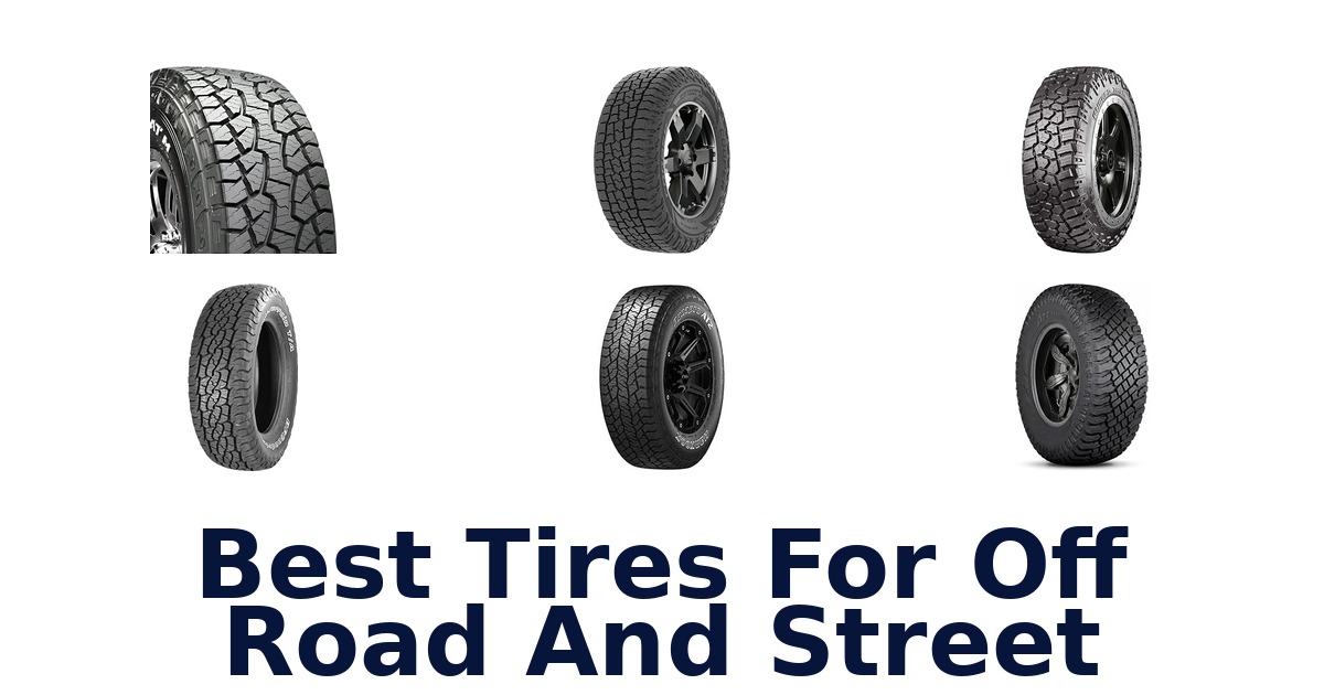 Best Tires For Off Road And Street