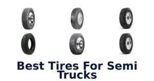 Best Tires For Semi Trucks