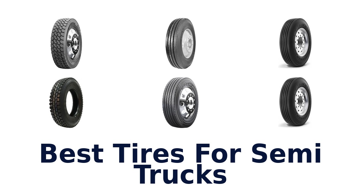 Best Tires For Semi Trucks