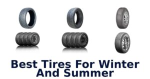 Best Tires For Winter And Summer