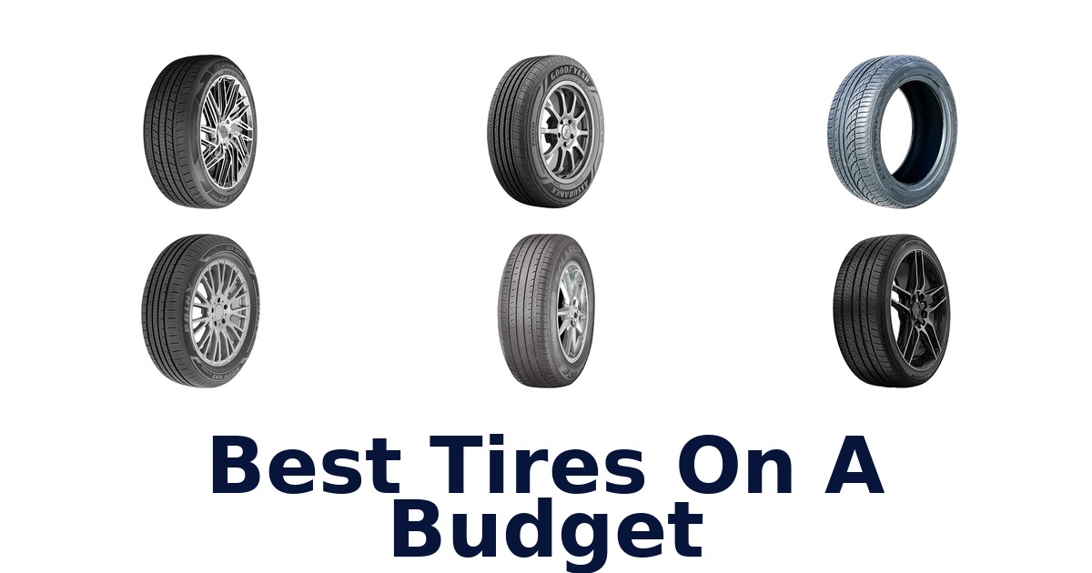 Best Tires On A Budget