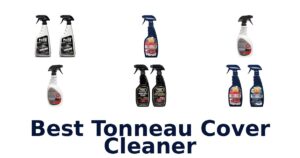 Best Tonneau Cover Cleaner