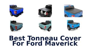 Best Tonneau Cover For Ford Maverick