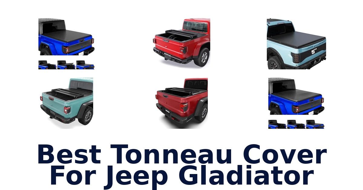 Best Tonneau Cover For Jeep Gladiator