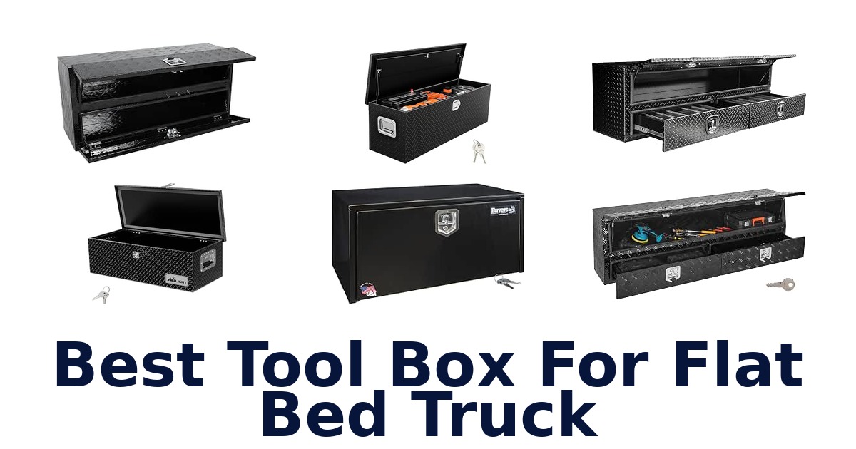 Best Tool Box For Flat Bed Truck