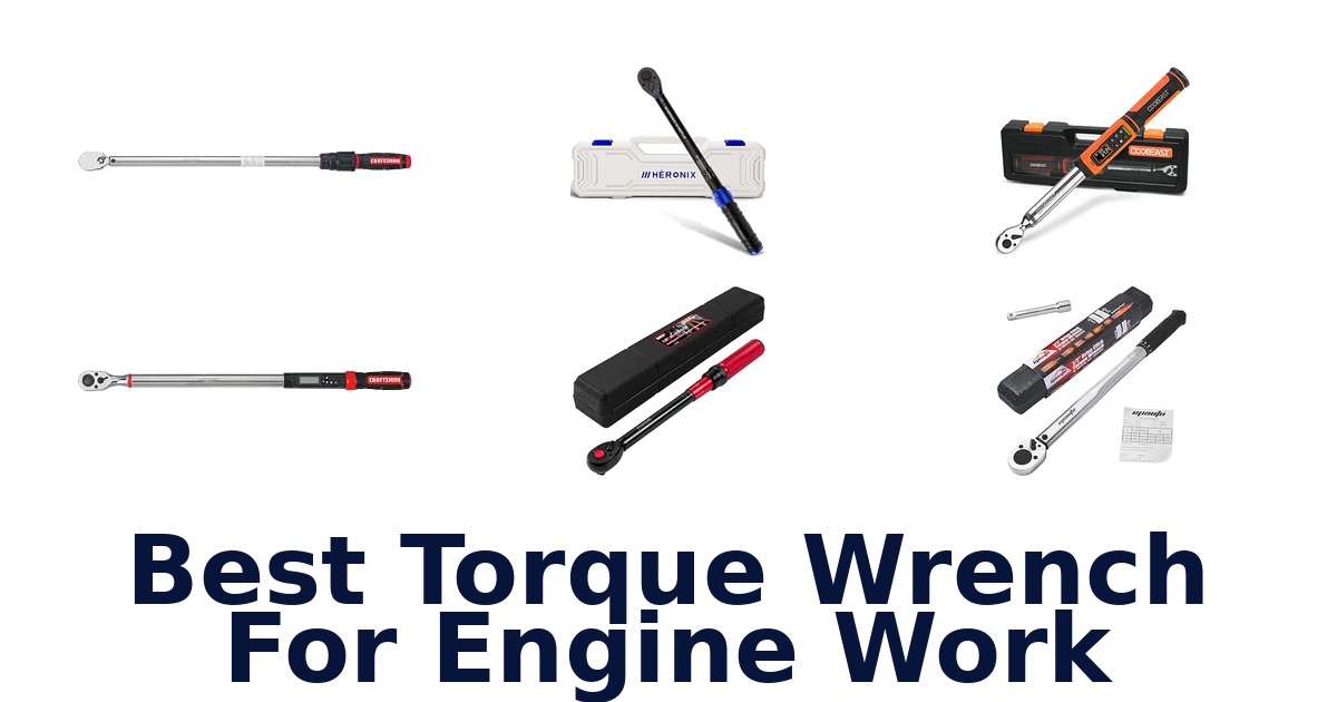Best Torque Wrench For Engine Work