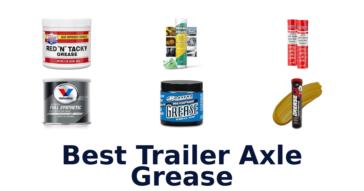 Best Trailer Axle Grease