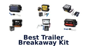 Best Trailer Breakaway Kit