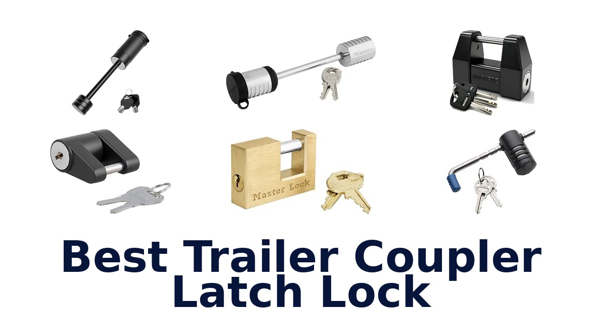 Best Trailer Coupler Latch Lock