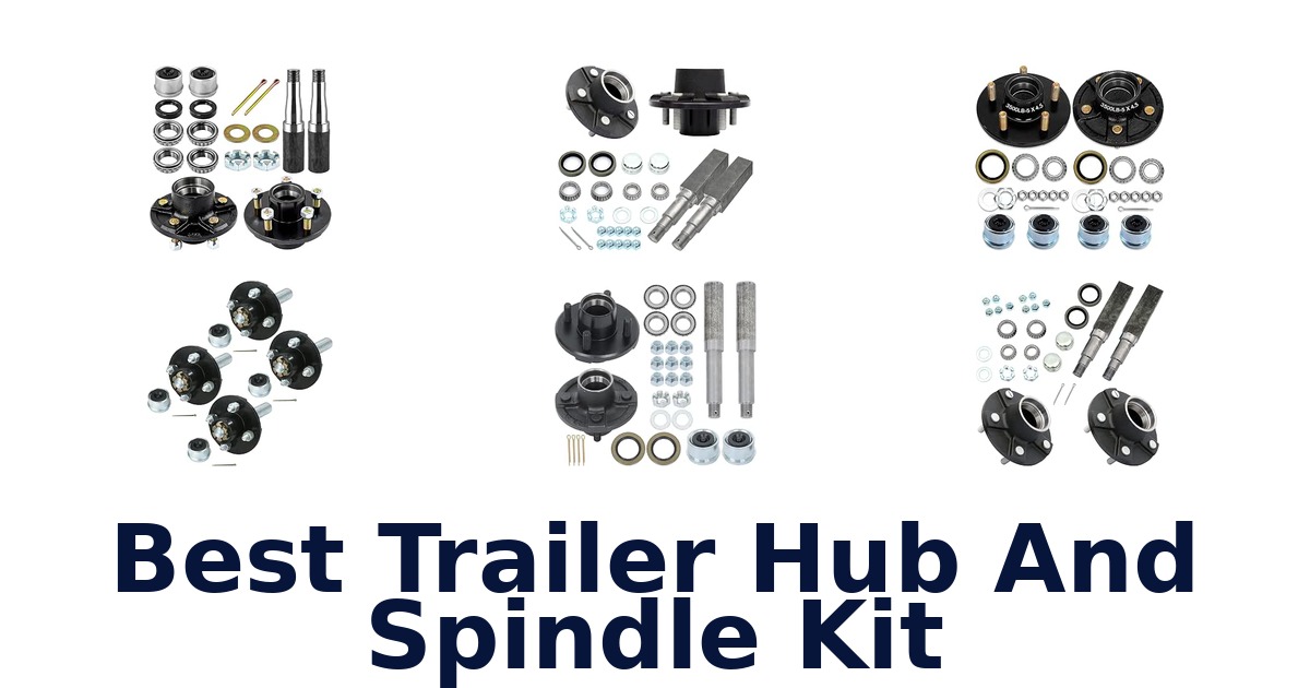 Best Trailer Hub And Spindle Kit