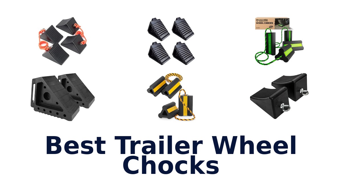 Best Trailer Wheel Chocks