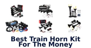 Best Train Horn Kit For The Money