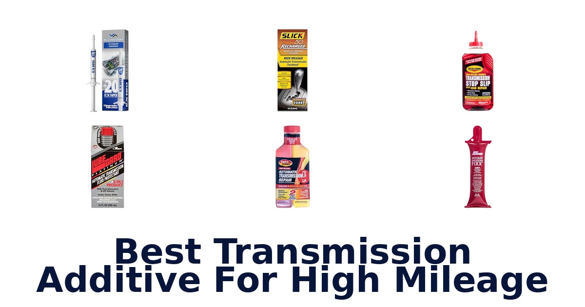 Best Transmission Additive For High Mileage