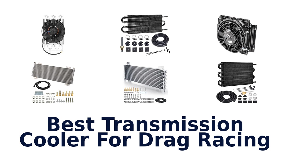 Best Transmission Cooler For Drag Racing