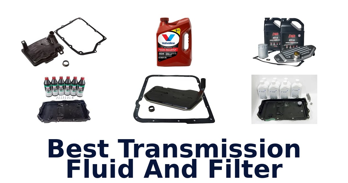 Best Transmission Fluid And Filter
