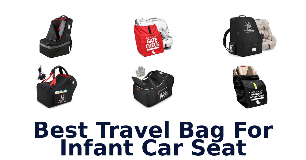 Best Travel Bag For Infant Car Seat