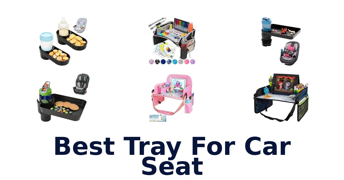 Best Tray For Car Seat