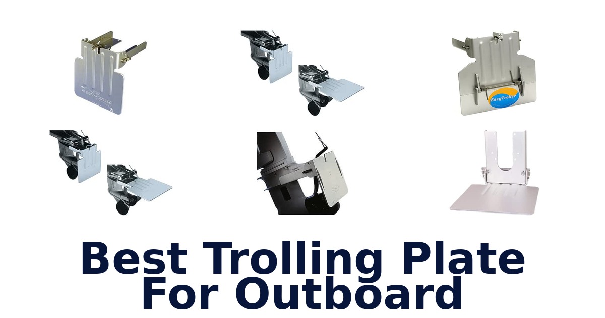 Best Trolling Plate For Outboard