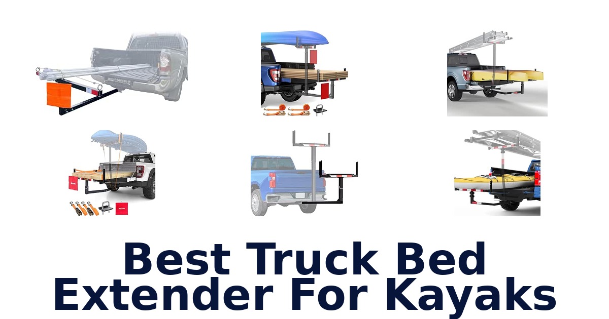 Best Truck Bed Extender For Kayaks
