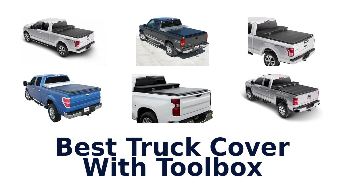 Best Truck Cover With Toolbox