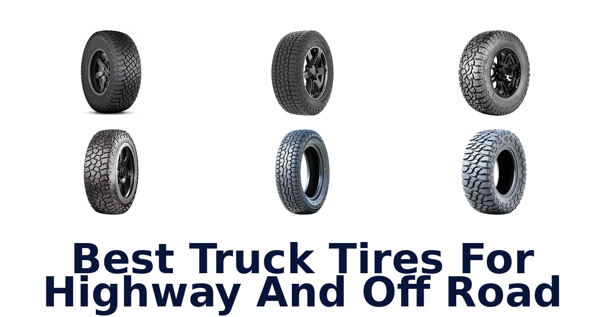 Best Truck Tires For Highway And Off Road