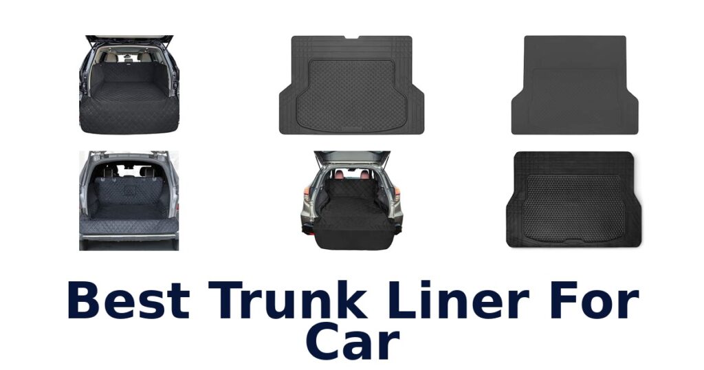 Best Trunk Liner For Car