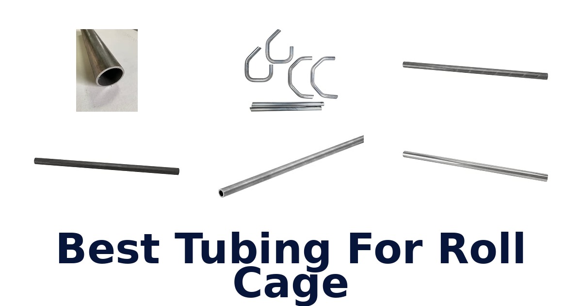 Best Tubing For Roll Cage