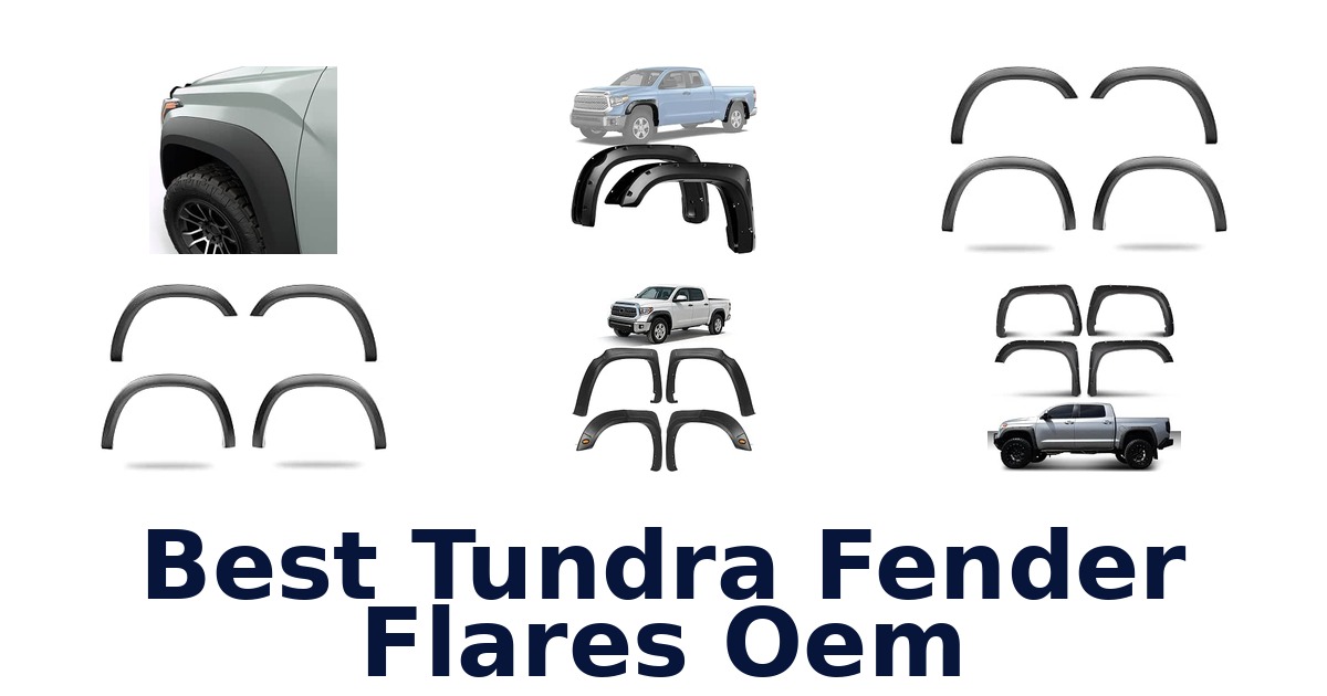 Best Tundra Fender Flares Oem