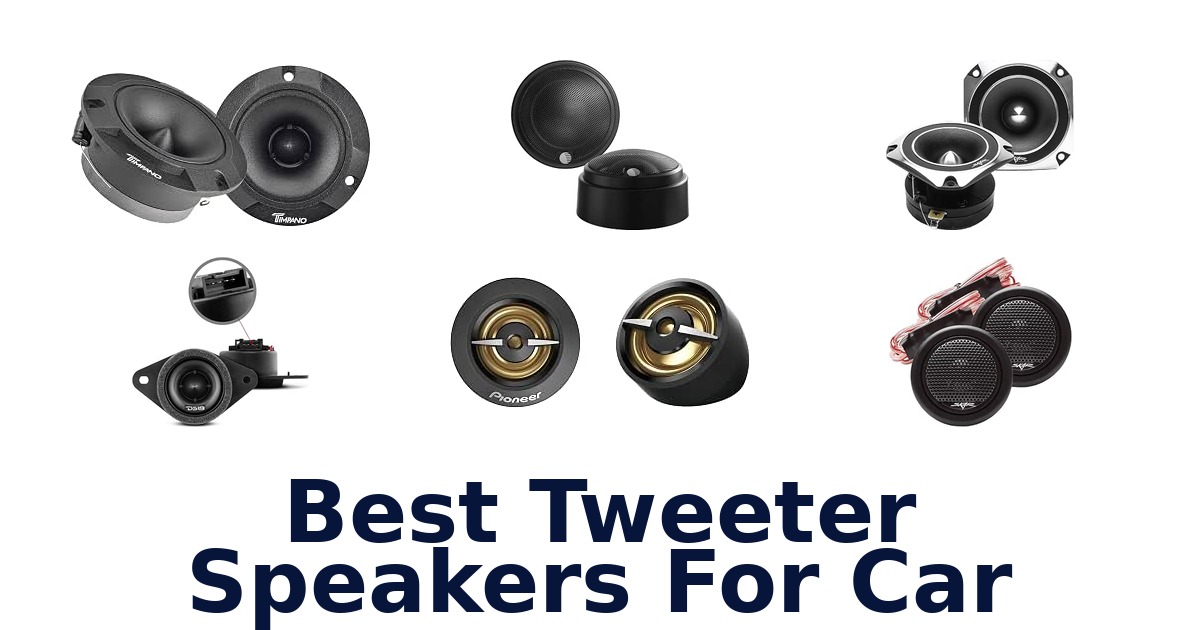 Best Tweeter Speakers For Car