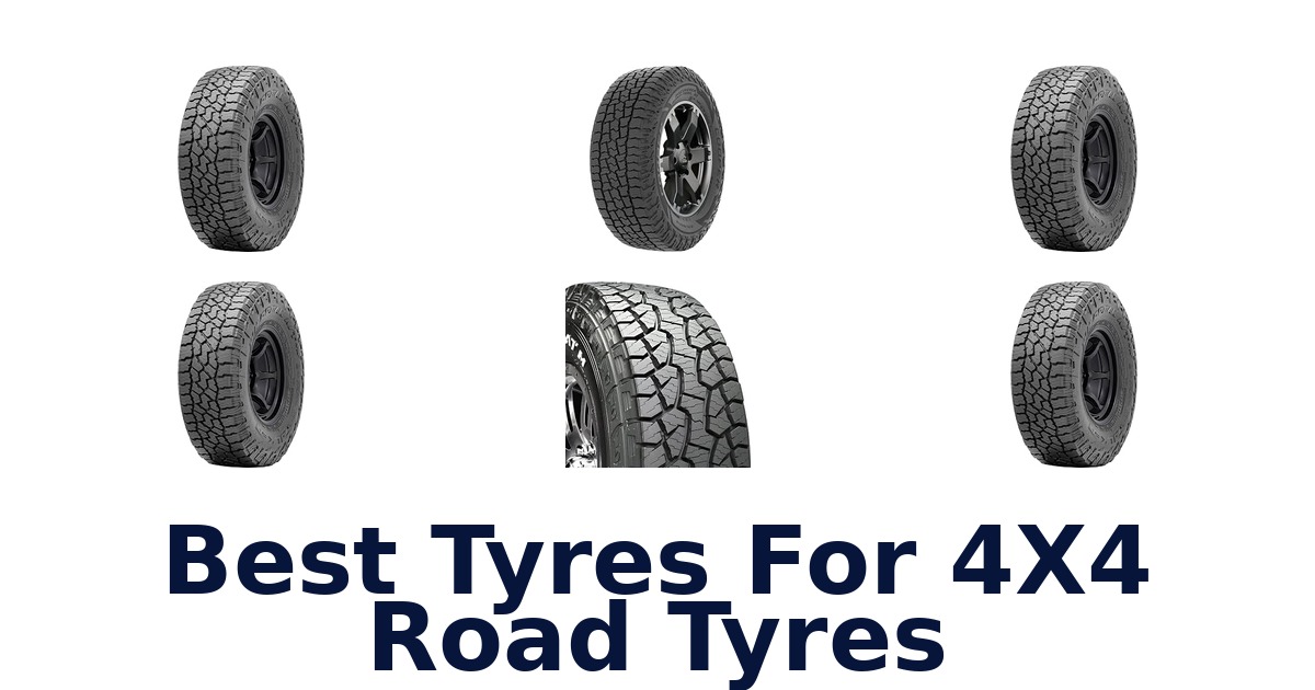 Best Tyres For 4X4 Road Tyres