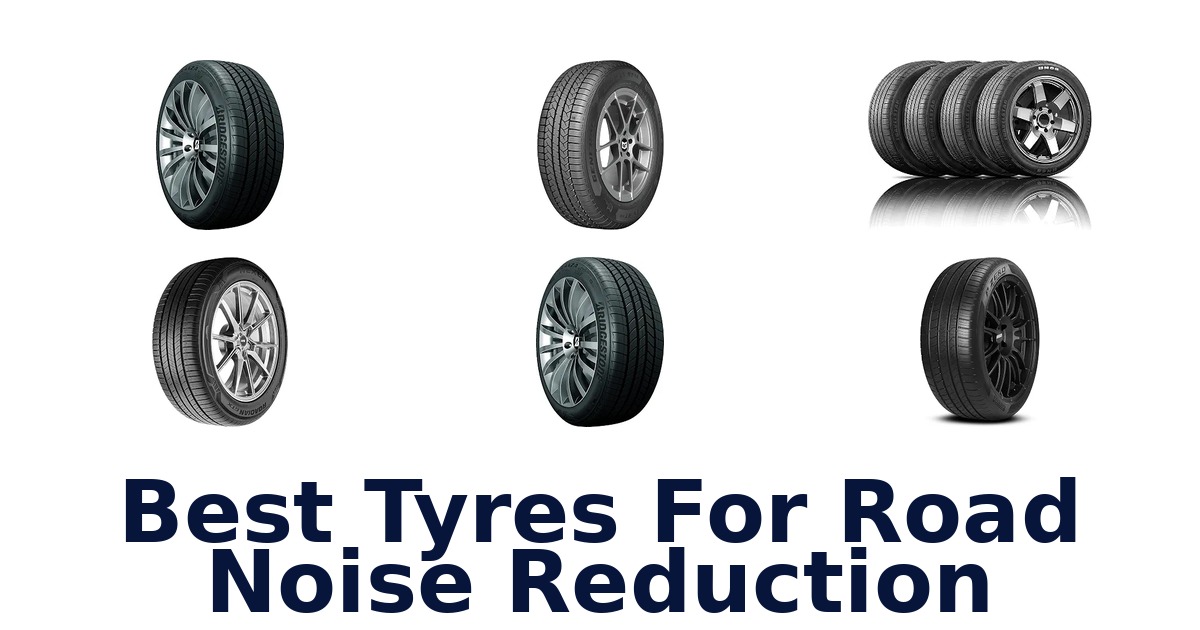 Best Tyres For Road Noise Reduction