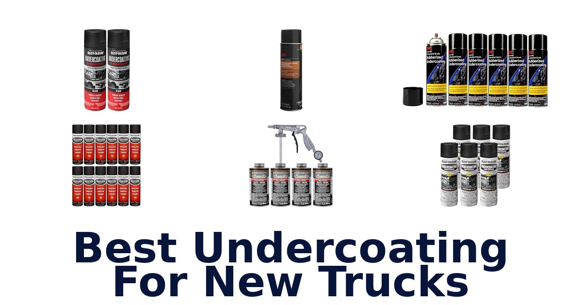 Best Undercoating For New Trucks