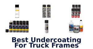 Best Undercoating For Truck Frames