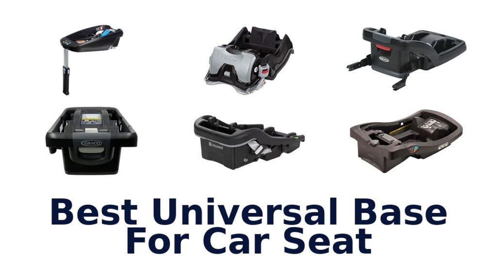 Best Universal Base For Car Seat