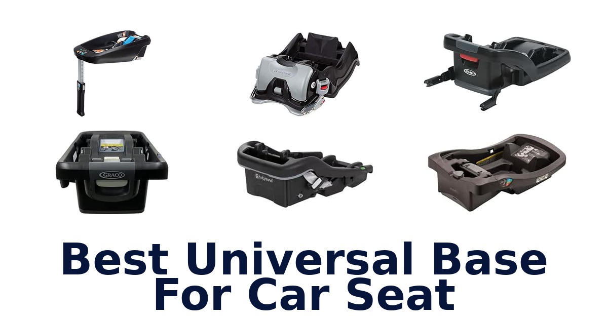 Best Universal Base For Car Seat